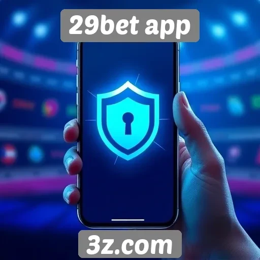 Segurança e proteção no 29bet app